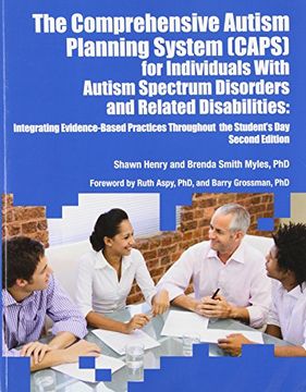portada The Comprehensive Autism Planning System (CAPS) for Individuals With Autism Spectrum Disorders and Related Disabilities Integrating Evidence-Based Practices Throughout the Student's Day