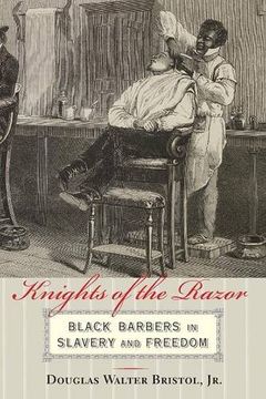 portada Knights of the Razor: Black Barbers in Slavery and Freedom