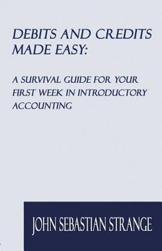 portada debits and credits made easy: a survival guide for your first week in introductory accounting (en Inglés)