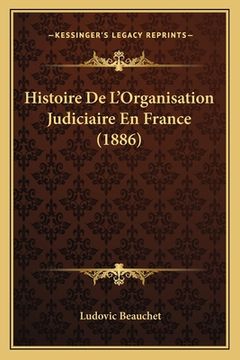 portada Histoire De L'Organisation Judiciaire En France (1886) (in French)