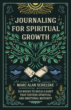 portada Journaling for Spiritual Growth: Six Weeks to Build a Habit That Fosters Spiritual and Emotional Maturity (en Inglés)