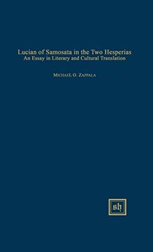 portada Lucian of Samosata in the two Hesperias: An Essay in Literary and Cultural Translation (Scripta Humanistica) (en Inglés)