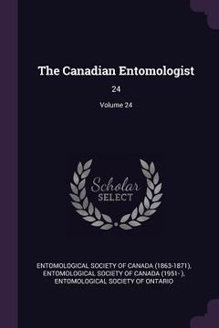 portada The Canadian Entomologist: 24; Volume 24 (en Inglés)