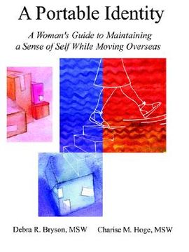 portada a portable identity: a woman's guide to maintaining a sense of self while moving overseas/"revised edition" (en Inglés)