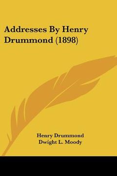 portada addresses by henry drummond (1898) (en Inglés)