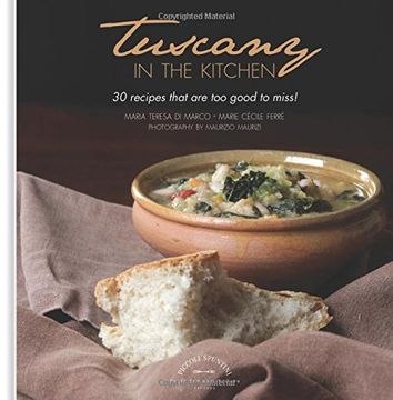 portada Tuscany in the Kitchen: 30 Recipes That Are Too Good to Miss! (en Inglés)
