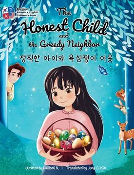 portada The Honest Child and the Greedy Neighbor: Bilingual Korean-English Children's Book
