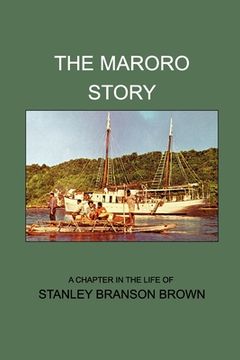 portada The Maroro Story: A Chapter in the Life of Stanley Branson Brown (en Inglés)