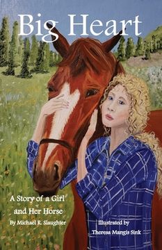 portada Big Heart: A Story of a Girl and Her Horse (en Inglés)