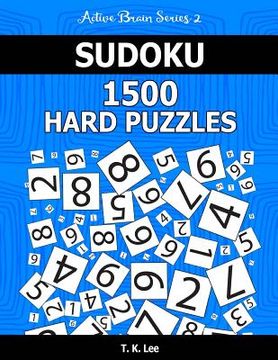 portada Sudoku 1,500 Hard Puzzles: Keep Your Brain Active For Hours. An Active Brain Series 2 Book (en Inglés)