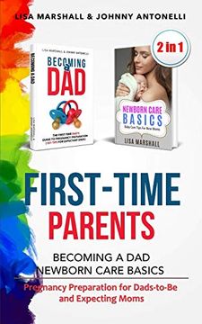 portada First-Time Parents box Set: Becoming a dad + Newborn Care Basics - Pregnancy Preparation for Dads-To-Be and Expecting Moms (Positive Parenting) (in English)