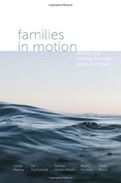 portada Families in Motion: Ebbing and Flowing Through Space and Time (en Inglés)