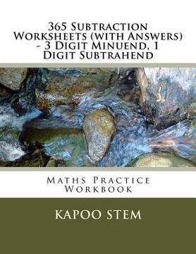 portada 365 Subtraction Worksheets (with Answers) - 3 Digit Minuend, 1 Digit Subtrahend: Maths Practice Workbook (en Inglés)