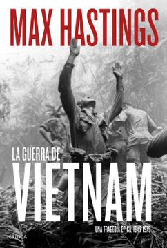 portada La Guerra de Vietnam: Una Tragedia Epica, 1945-1975 (in Spanish)