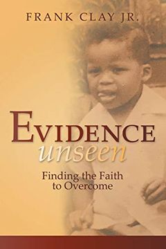 portada Evidence Unseen: Finding the Faith to Overcome (en Inglés)