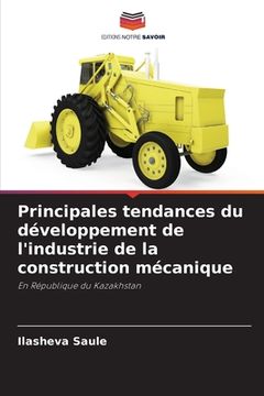 portada Principales tendances du développement de l'industrie de la construction mécanique (en Francés)