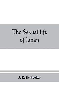 portada The sexual life of Japan: being an exhaustive study of the nightless city or the History of the Yoshiwara Yūkwaku (en Inglés)