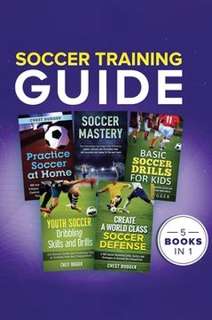 portada Soccer Training Guide: 5 Books in 1 (en Inglés)