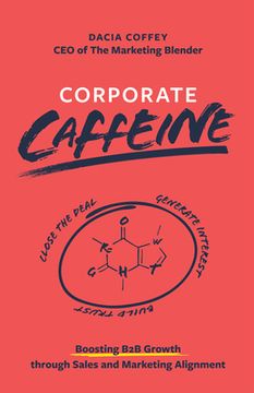 portada Corporate Caffeine: Boosting B2b Growth Through Sales and Marketing Alignment (en Inglés)