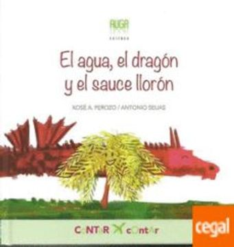 portada El Agua, el Dragón y el Sauce Llorón (in Spanish)
