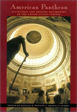 portada American Pantheon: Sculptural and Artistic Decoration of the United States Capitol (Perspectives on the art and Architectural History of the United States Capitol) (in English)