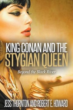 portada King Conan and the Stygian Queen- Beyond the Black River (en Inglés)