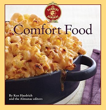 portada The old Farmer'S Almanac Comfort Food: Every Dish you Love, Every Recipe you Want (en Inglés)