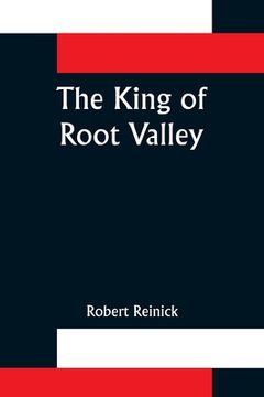 portada The King of Root Valley (en Inglés)