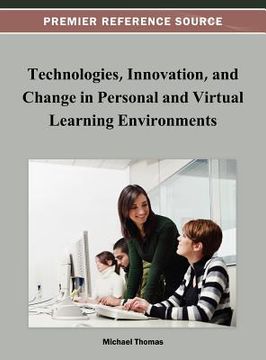 portada technologies, innovation, and change in personal and virtual learning environments (in English)