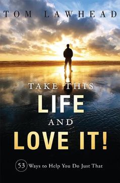 portada Take This Life and Love It! 53 Ways to Help you do Just That (en Inglés)