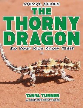 portada THE THORNY DRAGON Do Your Kids Know This?: A Children's Picture Book (en Inglés)