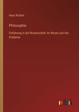 Philosophie: Einführung in die Wissenschaft, ihr Wesen und ihre Probleme (in German)