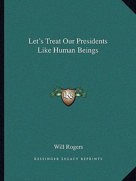 portada let's treat our presidents like human beings (en Inglés)