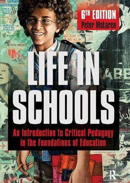 portada Life in Schools: An Introduction to Critical Pedagogy in the Foundations of Education (en Inglés)