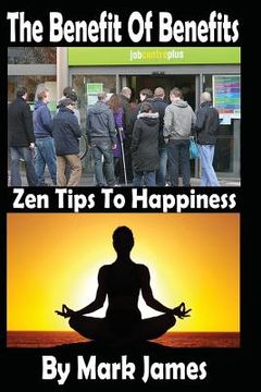 portada The Benefit Of Benefits: Zen Tips To Happiness (en Inglés)
