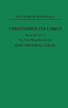portada Christopher Columbus: Being the Life of the Very Magnificent Lord don Cristobal Colon (en Inglés)
