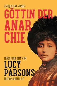 portada Göttin der Anarchie: Leben und Zeit von Lucy Parsons (in German)