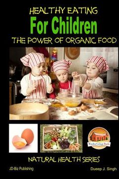 portada Healthy Eating for Children - The Power of Organic Food (en Inglés)