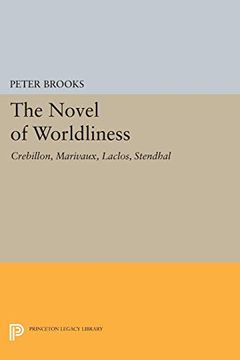 portada The Novel of Worldliness: Crebillon, Marivaux, Laclos, Stendhal (Princeton Legacy Library) (en Inglés)