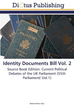 portada Identity Documents Bill Vol. 2: Source Book Edition: Current Political Debates of the UK Parliament (55th Parliament/ Vol.1)