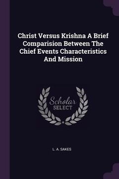 portada Christ Versus Krishna A Brief Comparision Between The Chief Events Characteristics And Mission (en Inglés)