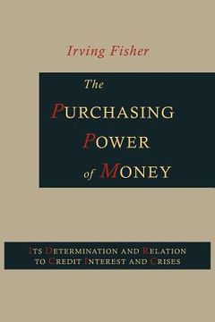 portada The Purchasing Power of Money: Its Determination and Relation to Credit, Interest and Crises