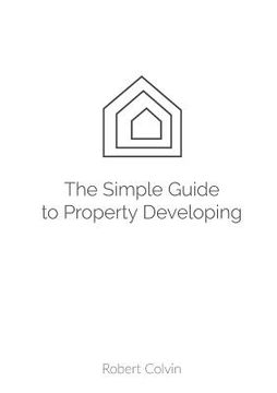 portada The SIMPLE guide to Property Developing (en Inglés)