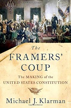 portada The Framers Coup: The Making Of The United States Constitution (en Inglés)