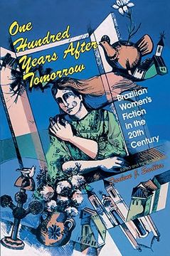 portada one hundred years after tomorrow: brazilian women's fiction in the twentieth century (en Inglés)
