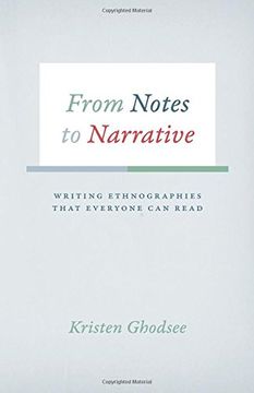 portada From Notes to Narrative: Writing Ethnographies That Everyone can Read (Chicago Guides to Writing, Editing, and Publishing) (en Inglés)