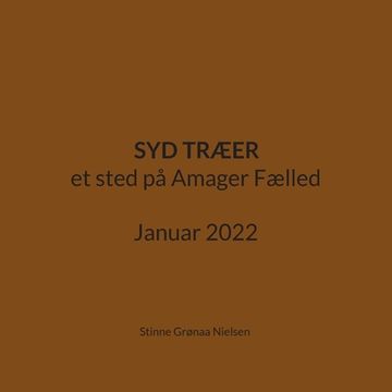 portada Syd Træer: et sted på Amager Fælled Januar 2022 (en Danés)