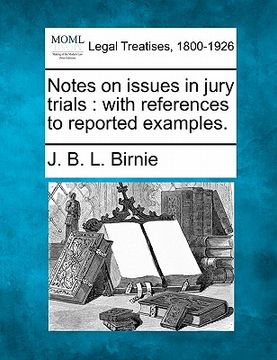portada notes on issues in jury trials: with references to reported examples. (en Inglés)
