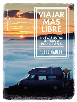 portada Viajar más libre - Nuevas rutas en furgo por España (in Spanish)