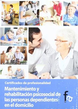 portada Mantenimiento y Rehabilatación Psicosocial de las Personas Dependientes en el Domicilio (in Spanish)